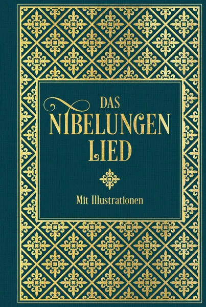 Das Nibelungenlied: Mit Illustrationen von Julius Schnorr von Carolsfeld und Eugen Neureuther