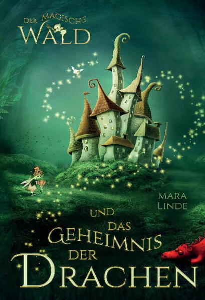 Der magische Wald und das Geheimnis der Drachen für Kinder ab 6 Jahre