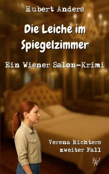 Die Leiche im Spiegelzimmer: Ein Wiener Salon-Krimi