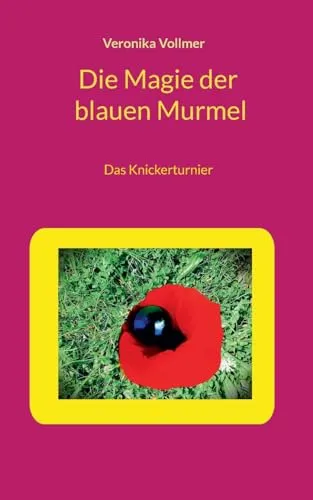Die Magie der blauen Murmel: Das Knickerturnier
