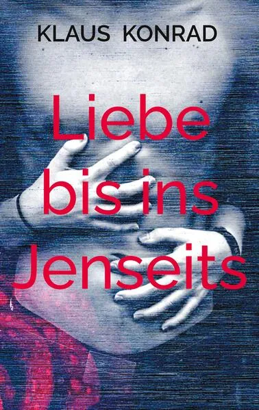 Liebe bis ins Jenseits
