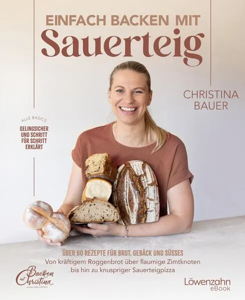 Einfach backen mit Sauerteig