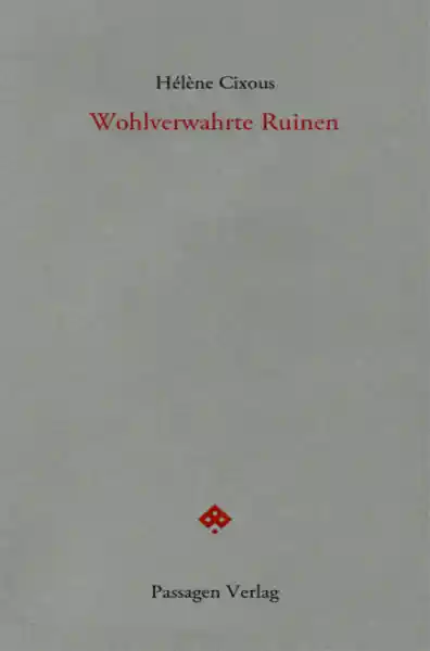 Cover: Wohlverwahrte Ruinen