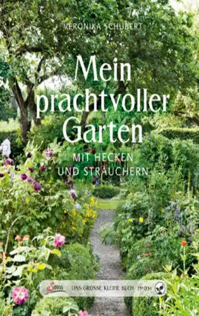 Cover: Das große kleine Buch: Mein prachtvoller Garten mit Hecken und Sträuchern