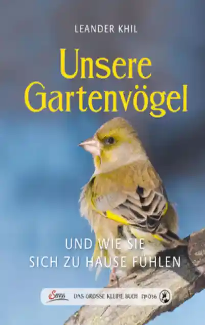 Cover: Das große kleine Buch: Unsere Gartenvögel und wie sie sich zu Hause fühlen