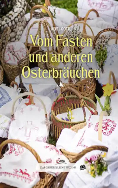 Cover: Das große kleine Buch: Vom Fasten und anderen Osterbräuchen