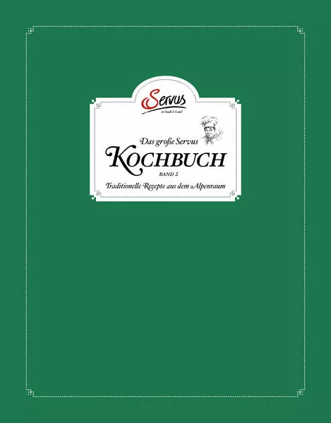 Das große Servus Kochbuch Band 2