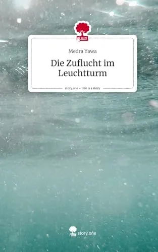 Die Zuflucht im Leuchtturm. Life is a Story - story.one