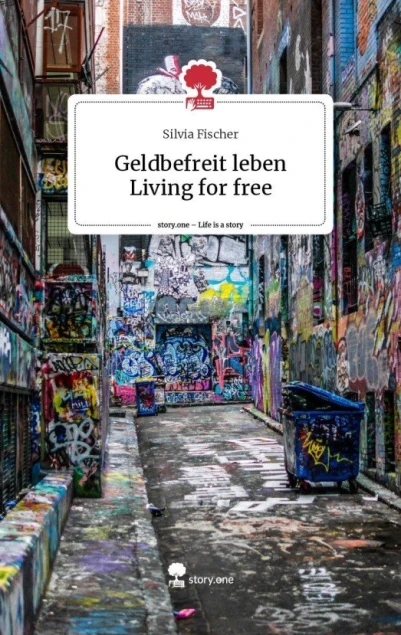 Geldbefreit leben Living for free. Life is a Story - story.one