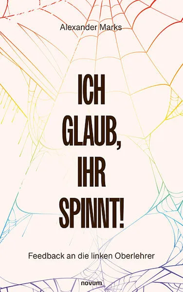 Ich glaub, Ihr spinnt!