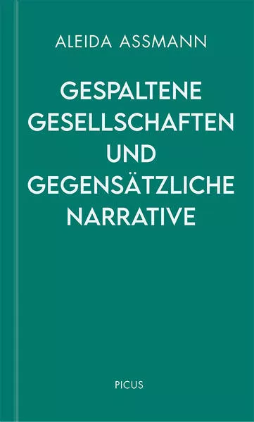Gespaltene Gesellschaften und gegensätzliche Narrative
