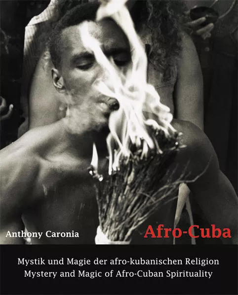 Afro-Cuba. Mystik und Magie der afro-kubanischen Religion / Mystery and Magic of Afro-Cuban Spirituality