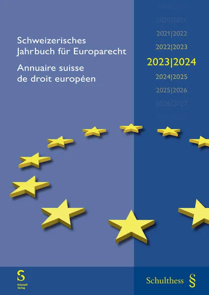 Schweizerisches Jahrbuch für Europarecht / Annuaire suisse de droit européen 2023/2024