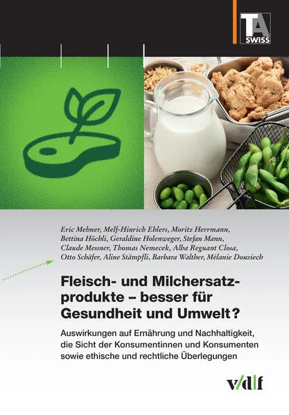 Fleisch- und Milchersatzprodukte – besser für Gesundheit und Umwelt?