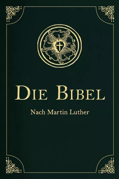 Die Bibel - Altes und Neues Testament
