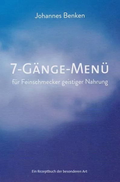 7-Gänge-Menü für Feinschmecker geistiger Nahrung