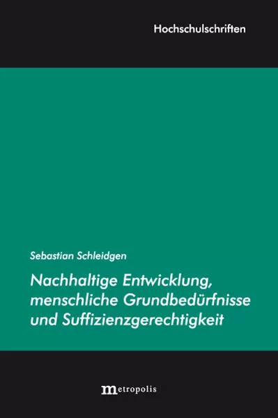 Cover: Nachhaltige Entwicklung, menschliche Grundbedürfnisse und Suffizienzgerechtigkeit