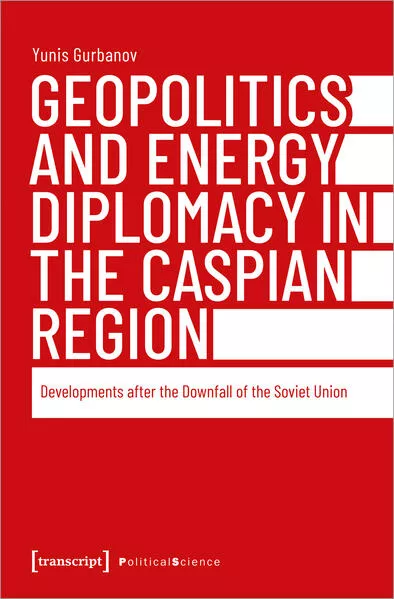 Cover: Geopolitics and Energy Diplomacy in the Caspian Region