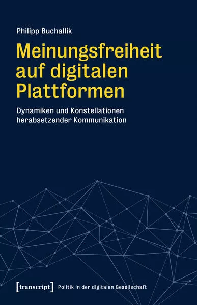 Cover: Meinungsfreiheit auf digitalen Plattformen