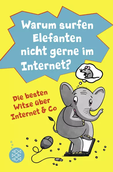 Warum surfen Elefanten nicht gerne im Internet? Die besten Witze über Internet & Co