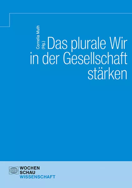Cover: Das Plurale Wir in der Gesellschaft stärken