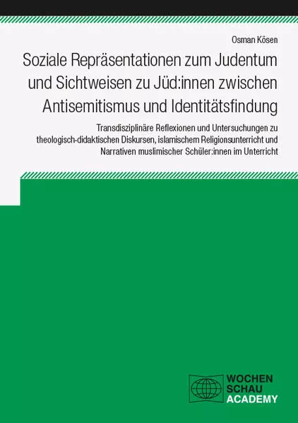 Cover: Soziale Repräsentationen zum Judentum und Sichtweisen zu Jüd:innen zwischen Antisemitismus und Identitätsfindung