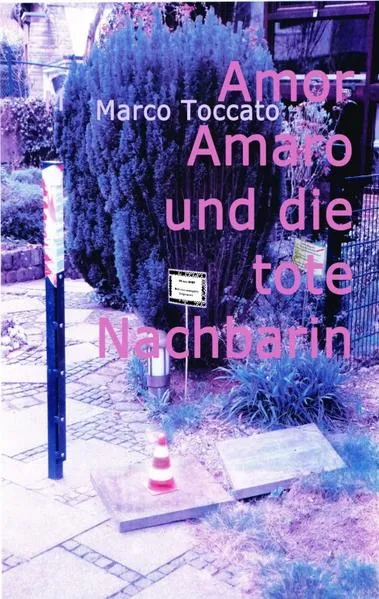 Amor Amaro und die tote Nachbarin