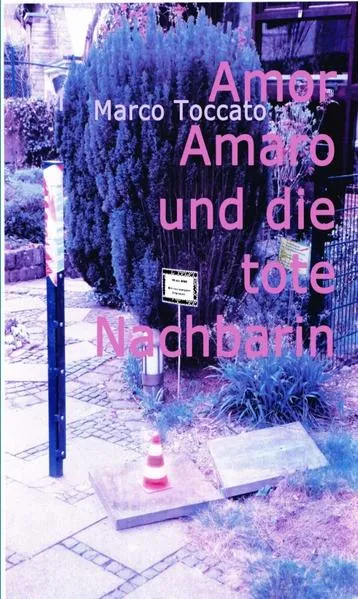 Amor Amaro und die tote Nachbarin