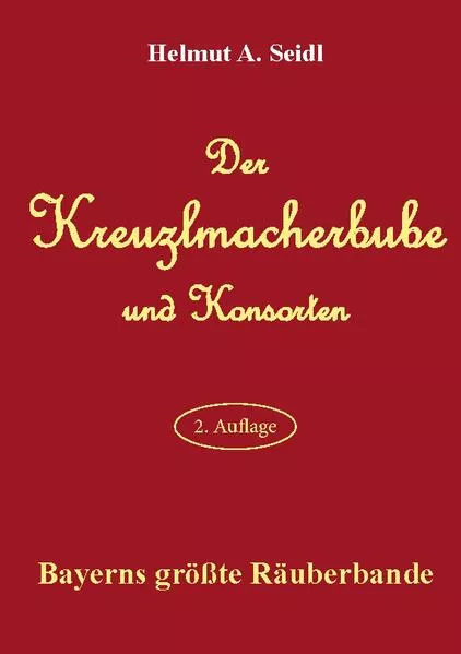 Der Kreuzlmacherbube und Konsorten