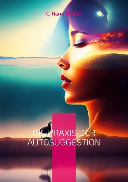 Cover: Die Praxis der Autosuggestion