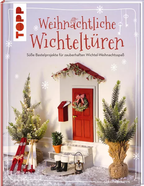 Cover: Weihnachtliche Wichteltüren. Süße Bastelprojekte für zauberhaften Wichtel-Weihnachtsspaß. SPIEGEL Bestseller