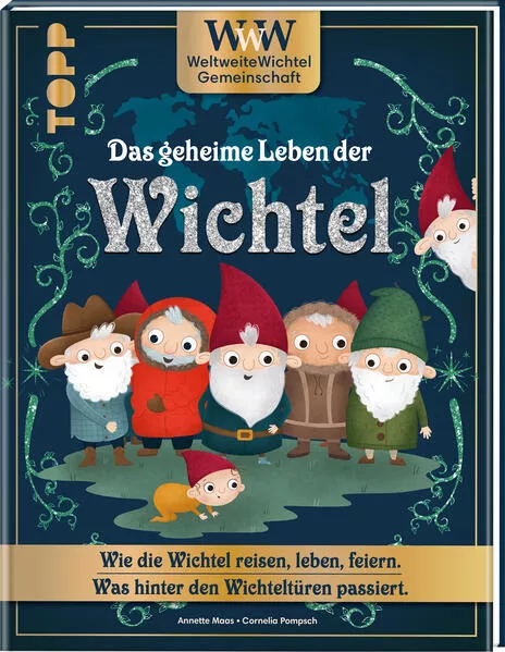 Cover: WWW - WeltWeiteWichtelgemeinschaft. Das geheime Leben der Wichtel.