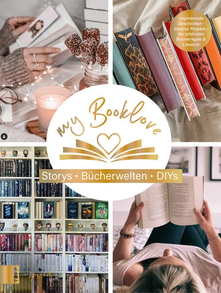 My Booklove. Storys. Bücherwelten. DIYs. Mit einem Vorwort von Bianca Iosivoni.