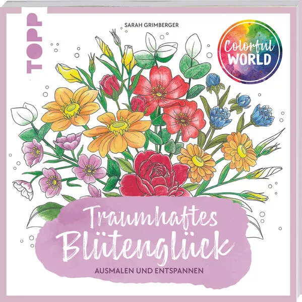 Colorful World - Traumhaftes Blütenglück