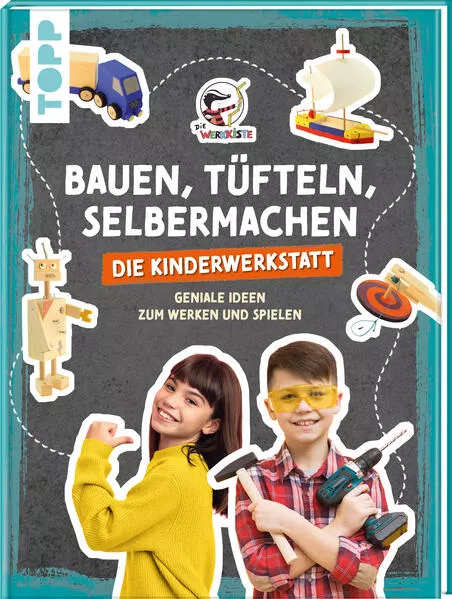 Bauen, TĂŒfteln, Selbermachen. Die Kinderwerkstatt