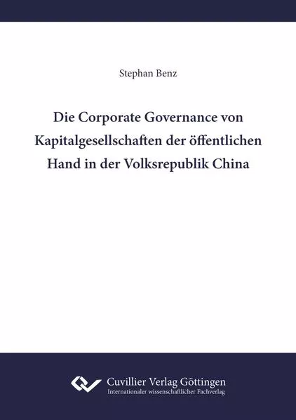Die Corporate Governance von Kapitalgesellschaften der öffentlichen Hand in der Volksrepublik China