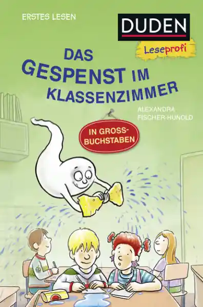 Duden Leseprofi – GROSSBUCHSTABEN: DAS GESPENST IM KLASSENZIMMER, Erstes Lesen