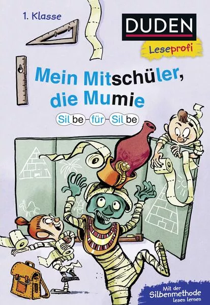 Duden Leseprofi – Silbe-für-Silbe: Mein Mitschüler, die Mumie, 1. Klasse (Doppelband)