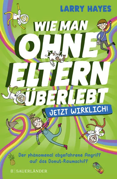 Wie man ohne Eltern überlebt – jetzt wirklich! Der phänomenal abgefahrene Angriff auf das Donut-Raumschiff