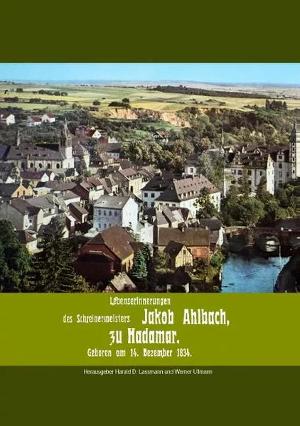 Lebenserinnerungen des Schreinermeisters Jakob Ahlbach
