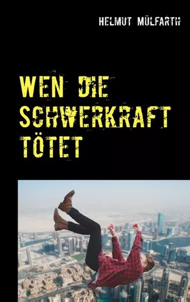 Wen die Schwerkraft tötet