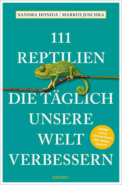 Cover: 111 Reptilien, die täglich unsere Welt verbessern