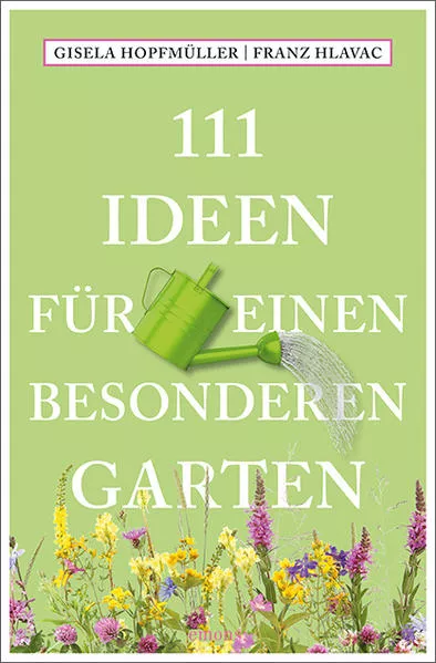 Cover: 111 Ideen für einen besonderen Garten