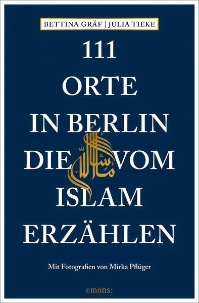 Cover: 111 Orte in Berlin, die vom Islam erzählen