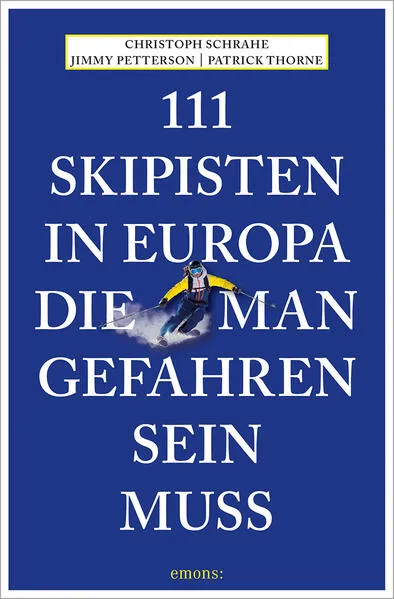 Cover: 111 Skipisten in Europa, die man gefahren sein muss