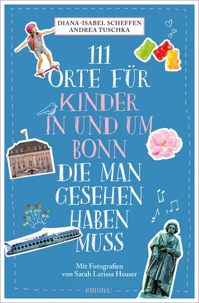 Cover: 111 Orte für Kinder in und um Bonn, die man gesehen haben muss