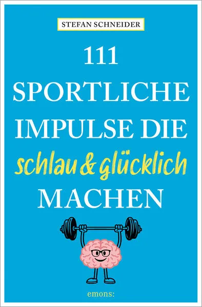 Cover: 111 sportliche Impulse, die schlau und glücklich machen