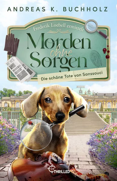 Morden ohne Sorgen - Die schöne Tote von Sanssouci