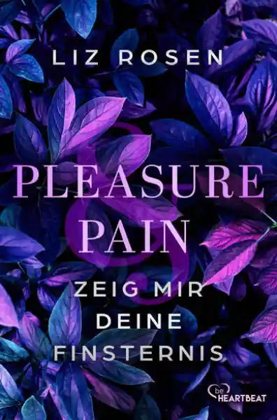 Pleasure and Pain - Zeig mir deine Finsternis