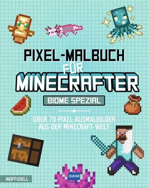 Pixel-Malbuch für Minecrafter – Biome Spezial - Über 70 Pixel-Ausmalbilder aus der Minecraft-Welt